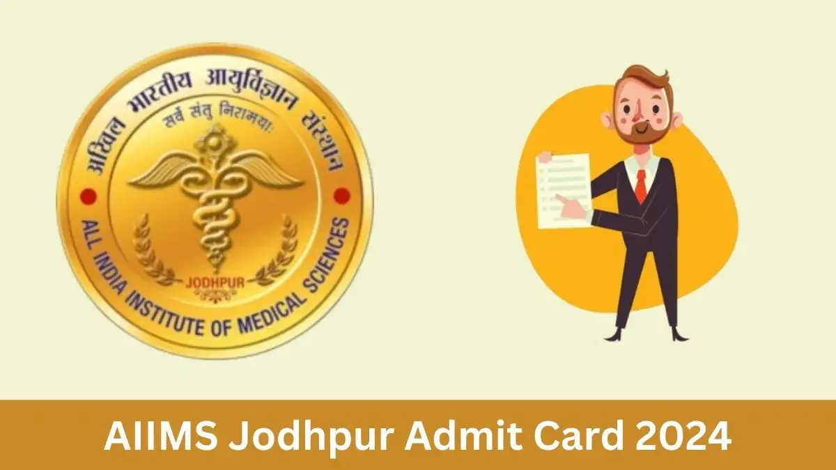 AIIMS Jodhpur Senior Resident Admit Card 2024 to be Out Download Admit Card at aiimsjodhpur.edu.in