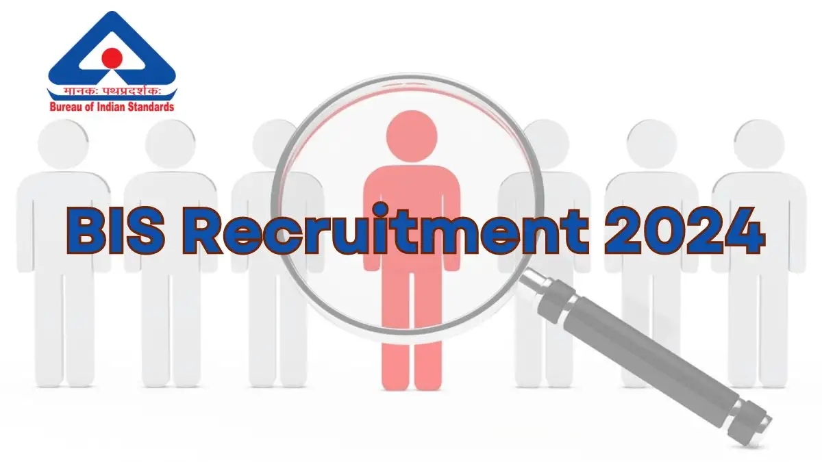 BIS Recruitment 2024 Monthly Salary Up To 70,000, Check Posts, Vacancies, Qualification, Age, Selection Process and How To Apply