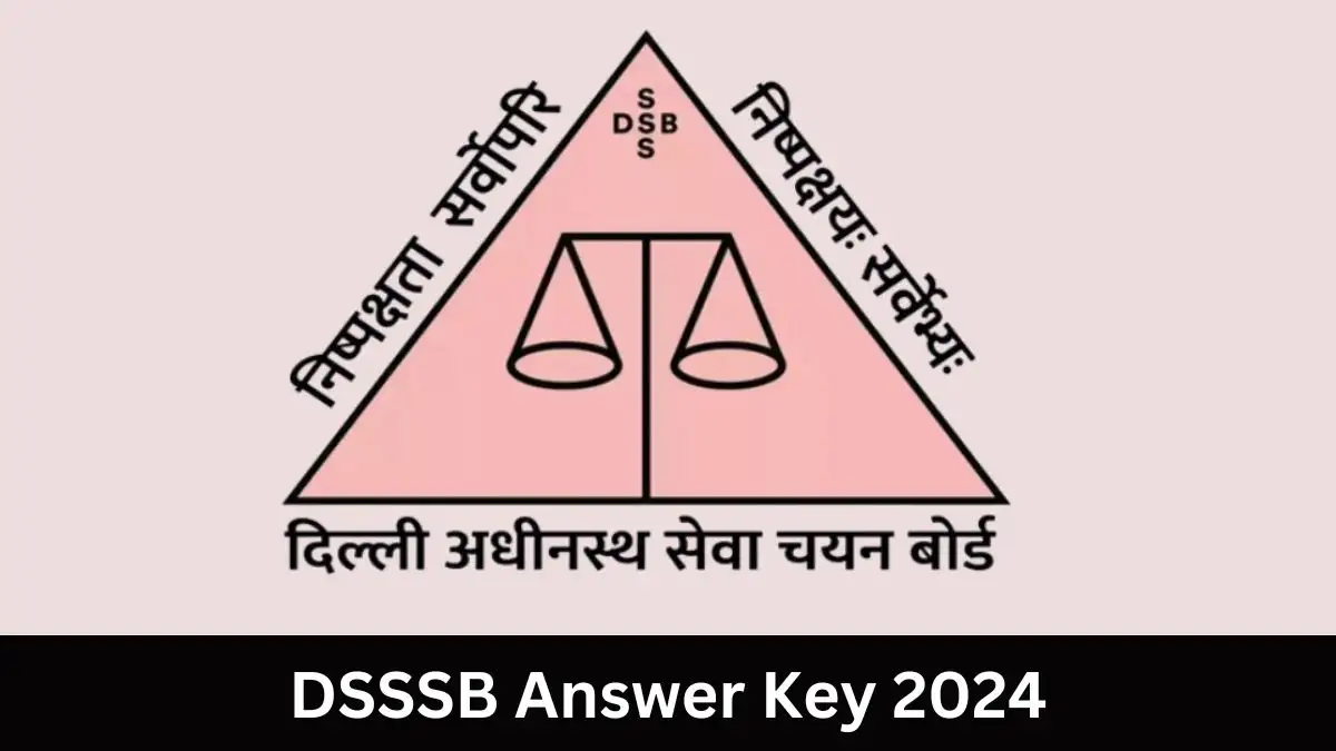 DSSSB Answer Key 2024 for PGT, Foreman and Other Posts is now available. Download it from dsssb.delhi.gov.in