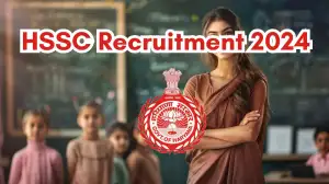 HSSC Recruitment 2024 TGT Vacancies Out! Monthly Salary Upto 44,900, Check Vacancies, Qualification and How to Apply