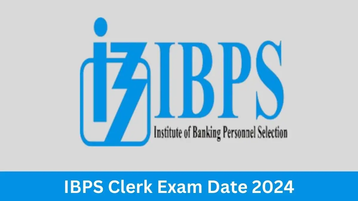 IBPS Clerk Exam Date for 2024 and related details can be found on the official website, ibps.in