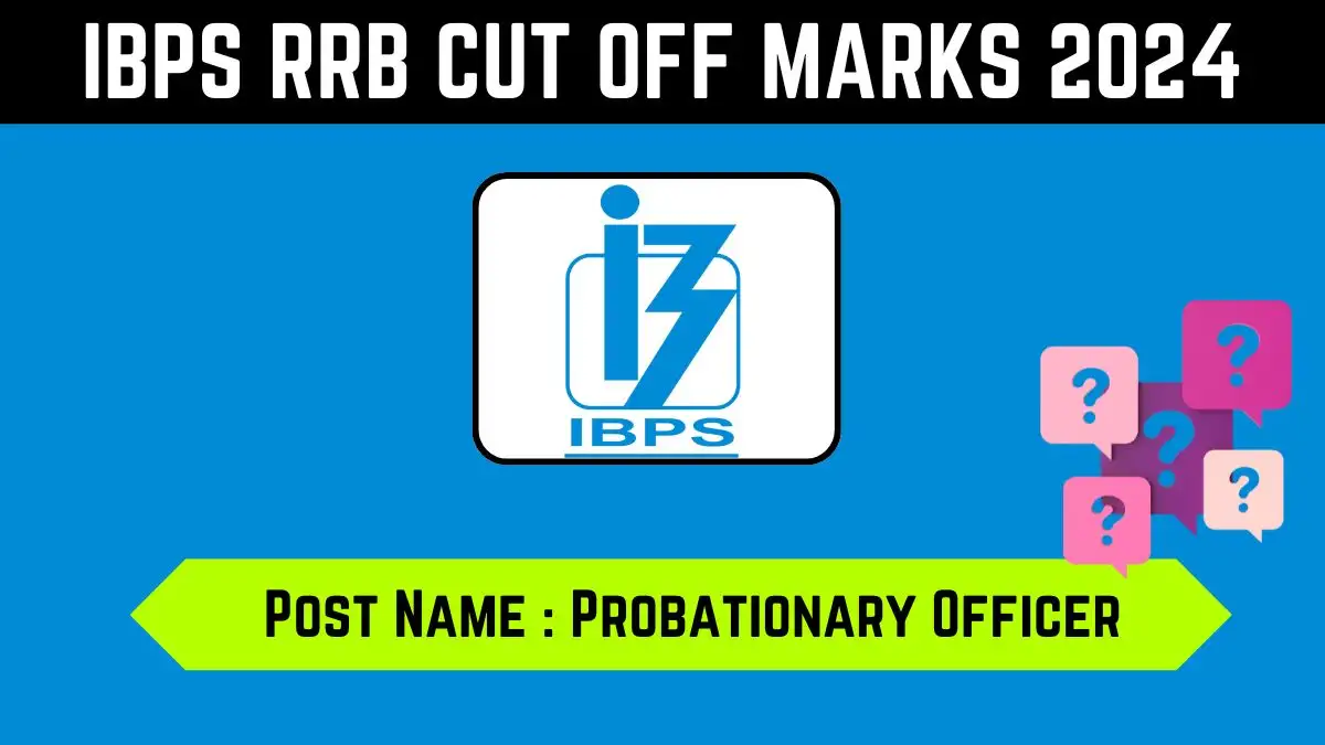 IBPS RRB Cut Off Marks 2024 to be released: Check Probationary Officer Cutoff Marks here ibps.in