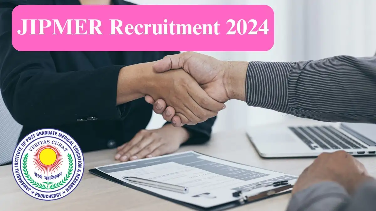 JIPMER Recruitment 2024 New Notification Out, Check Post, Vacancies, Salary, Qualification, and Age Limit