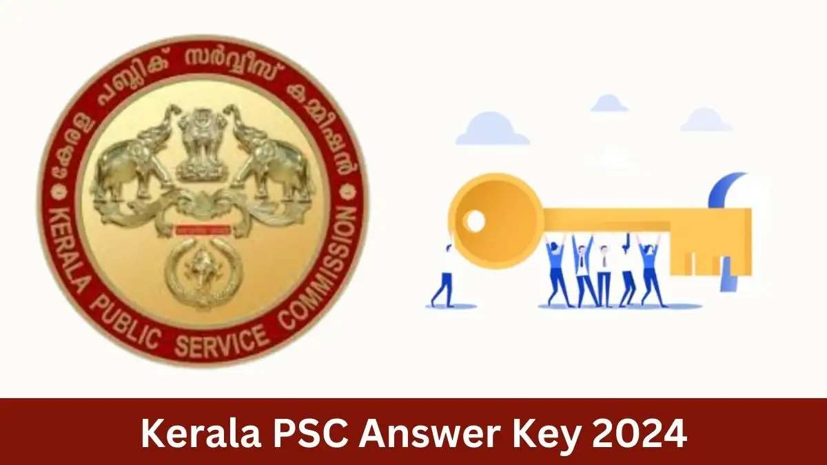 Kerala PSC Answer Key 2024 is Out For Clerk Download the Answer key at keralapsc.gov.in