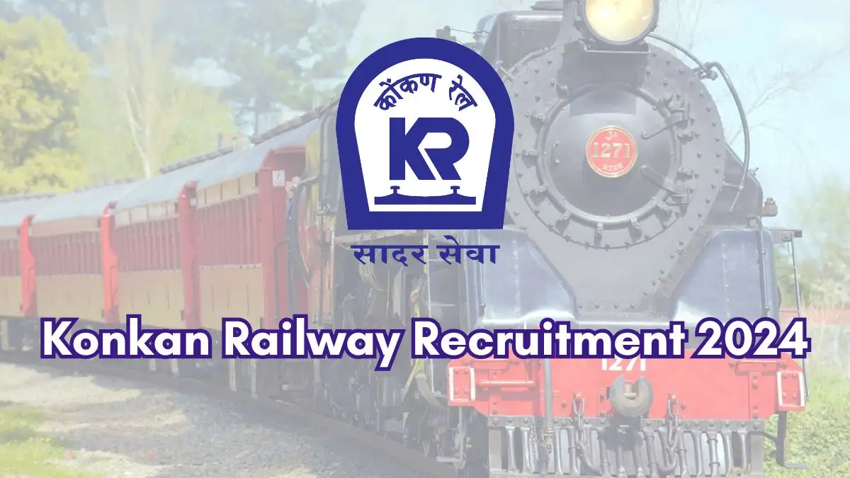 Konkan Railway Recruitment 2024 Chief Engineer Notification Out! Check Post, Vacancies, Salary, Qualification, Age Limit and How to Apply