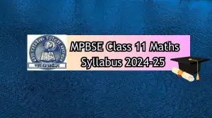 MPBSE Class 11 Maths Syllabus 2024-25 at mpbse.nic.in Check and Download PDF Upd...