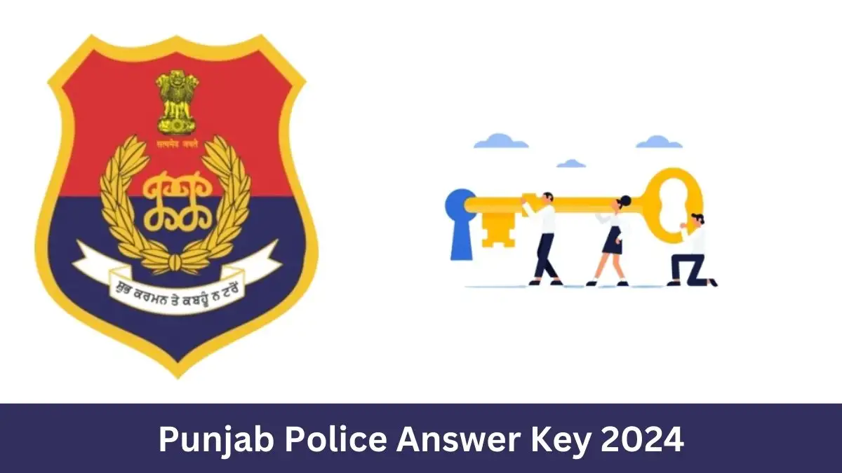 Punjab Police Answer Key 2024 is Out For Constable Download the Answer key at punjabpolice.gov.in