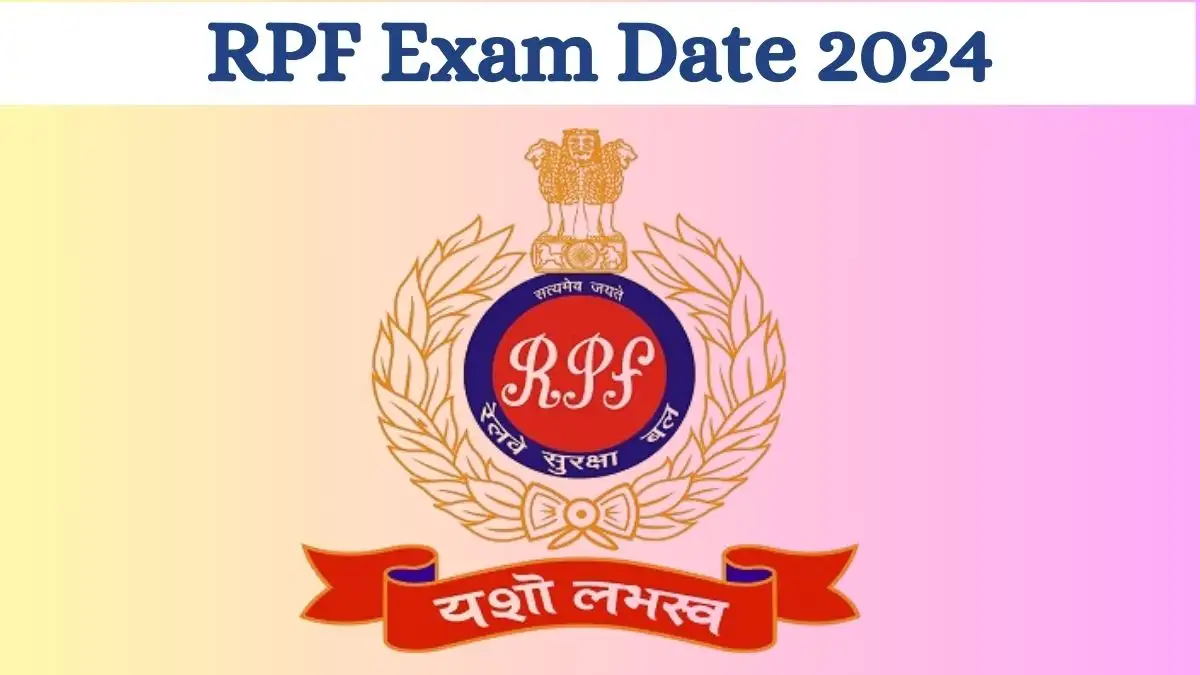 RPF exam date for the Constable 2024 will be released soon. For the date sheet and other details, visit rpf.indianrailways.gov.in.