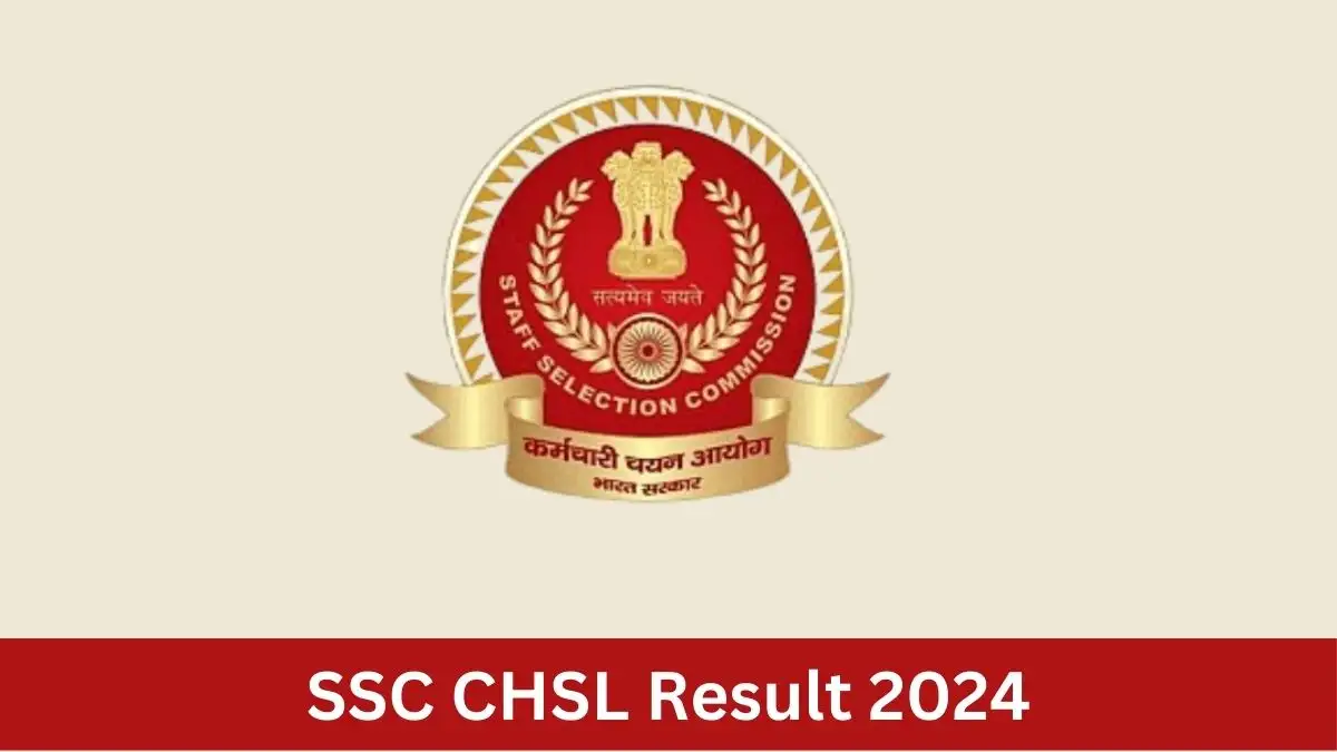 SSC CHSL Result 2024 Out Soon, How to Check the Result For CHSL at ssc.gov.in