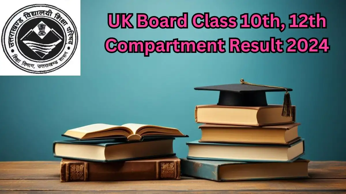 UK Board Class 10th, 12th Compartment Result 2024 (Declared) How to Check Details Here at ubse.uk.gov.in.