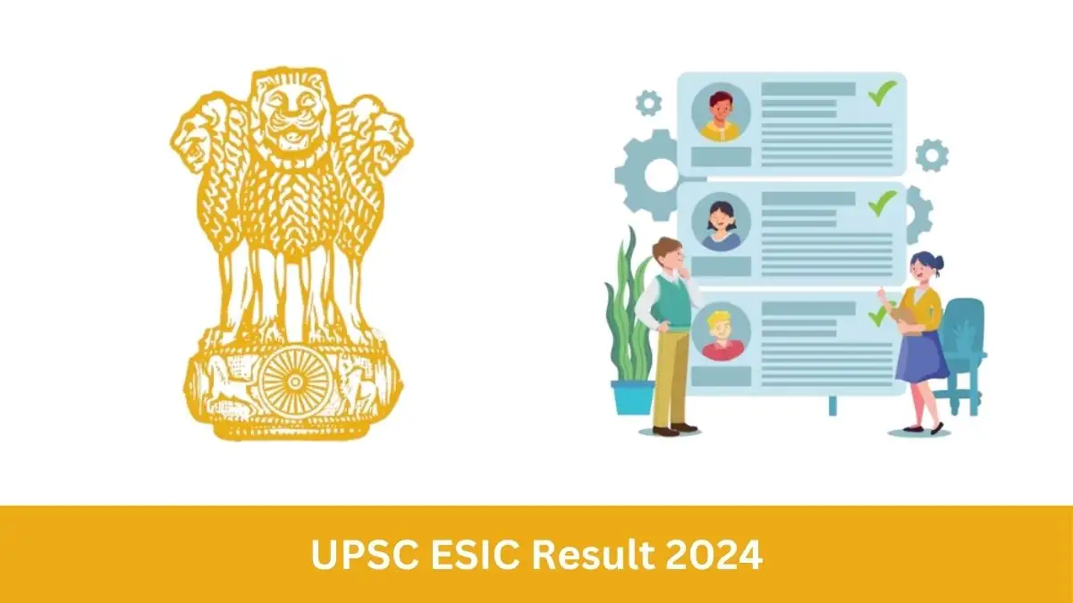 UPSC ESIC Nursing Officer Result 2024 Out Soon, How to Check the Result For Nursing Officer at upsc.gov.in