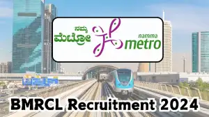 BMRCL Recruitment 2024 General Manager Vacancies Out, Monthly Salary Upto 2,06,250, Check Eligibility Criteria and Application Procedure