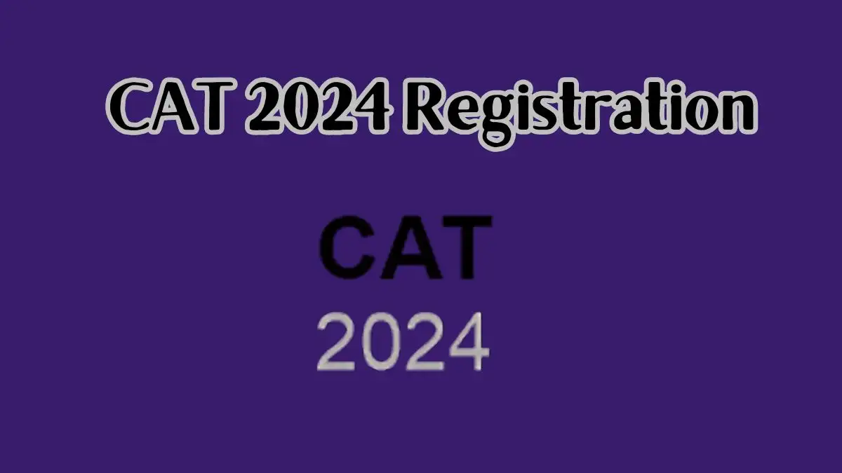 CAT 2024 Registration (Close Tmr) at iimcat.ac.in Check How To Apply