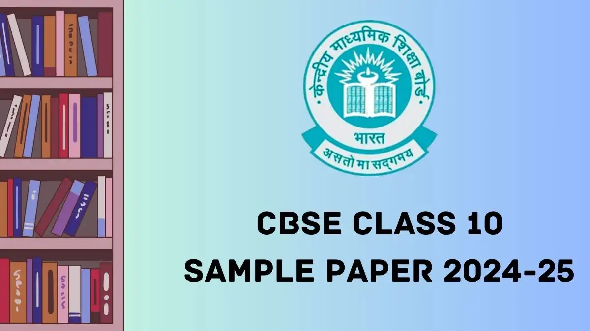 CBSE Class 10 Sample Paper 2024-25 @ cbseacademic.nic.in Download Sample Paper PDF Here