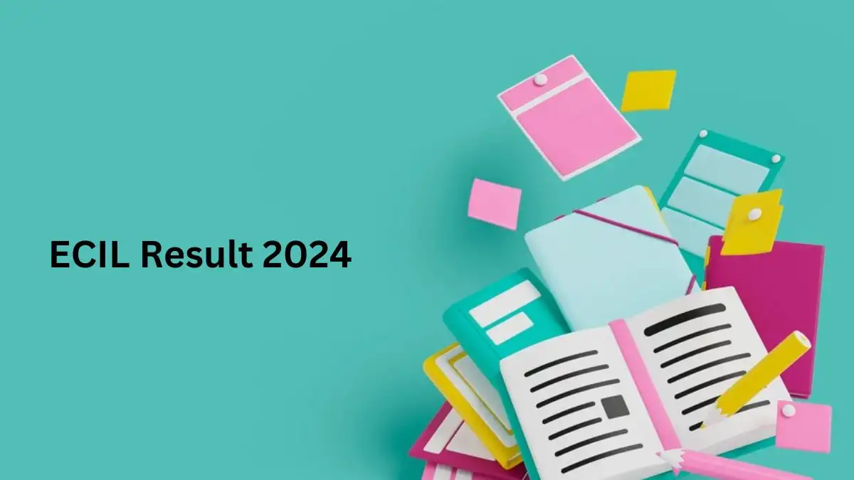 ECIL Result 2024 Out Check the Result at ecil.co.in