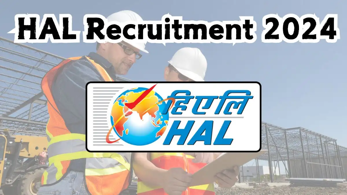 HAL Recruitment 2024 Safety Officer Vacancies Out, Check Qualification, Salary, Age Limit and Application Procedure