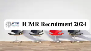 ICMR Recruitment 2024 New Notification Out, Check Vacancies, Salary, Qualificati...