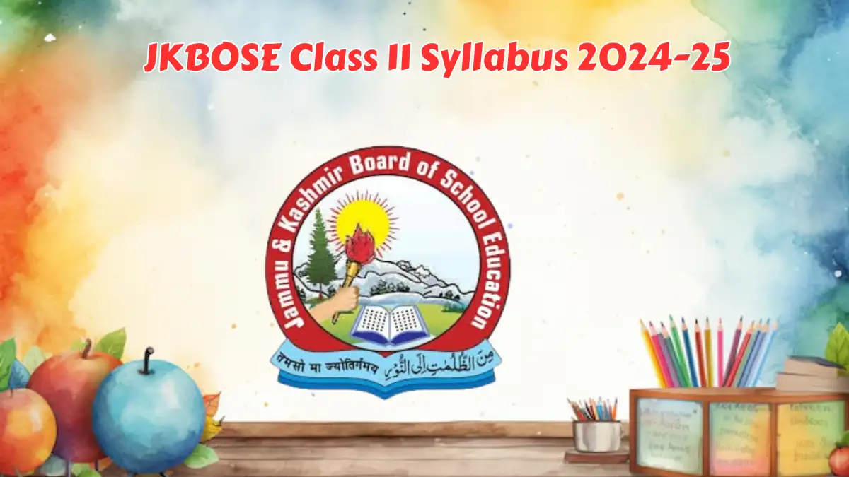 JKBOSE Class 11 Syllabus 2024-25 at jkbose.nic.in Check Syllabus PDF Download Here