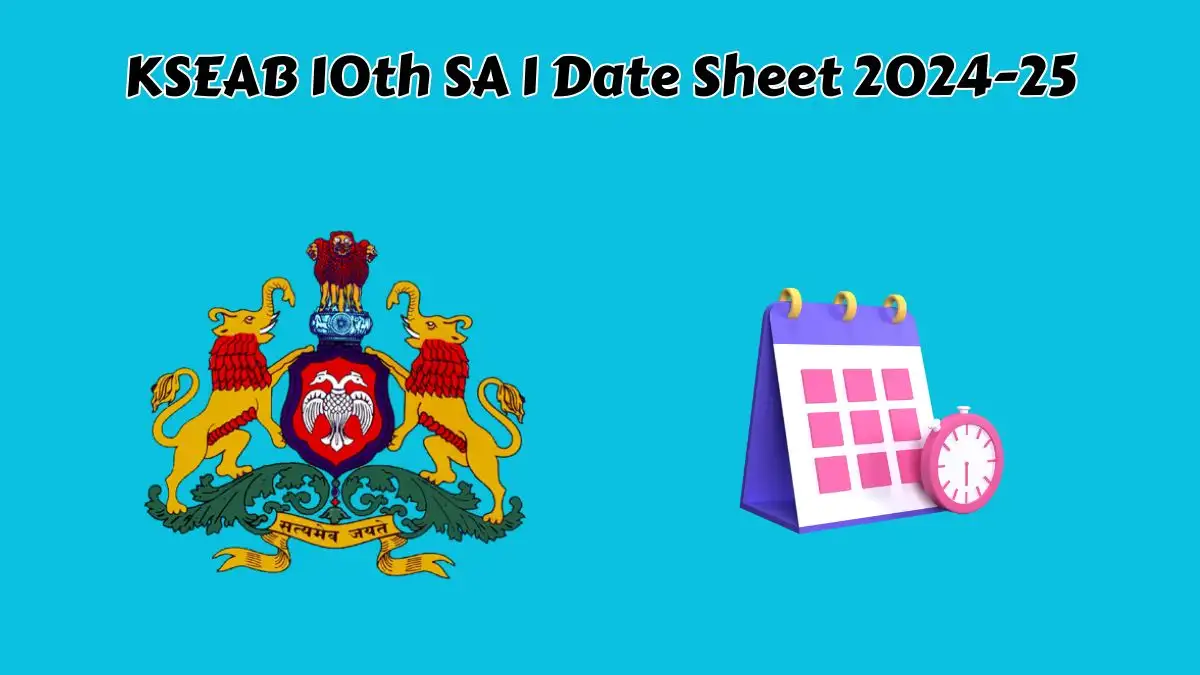 KSEAB 10th SA 1 Date Sheet 2024-25 @ kseab.karnataka.gov.in Karnataka Board Class 10 Exam Schedule PDF