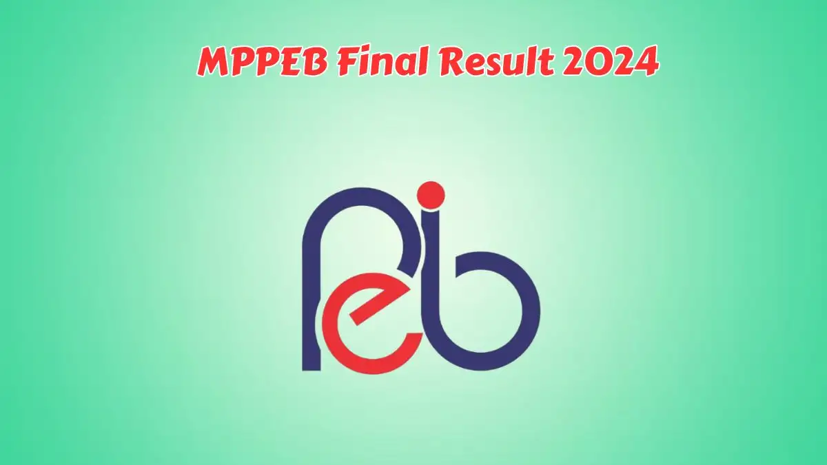 MPPEB Final Result 2024 Released at esb.mp.gov.in Check the Results for the PNST and GNMTST Details Here