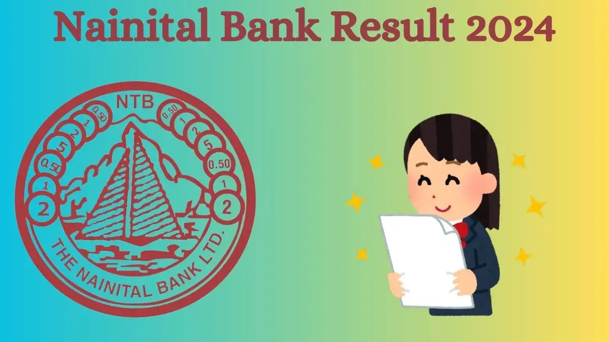 Nainital Bank Result 2024 will be released at nainitalbank.co.in. You