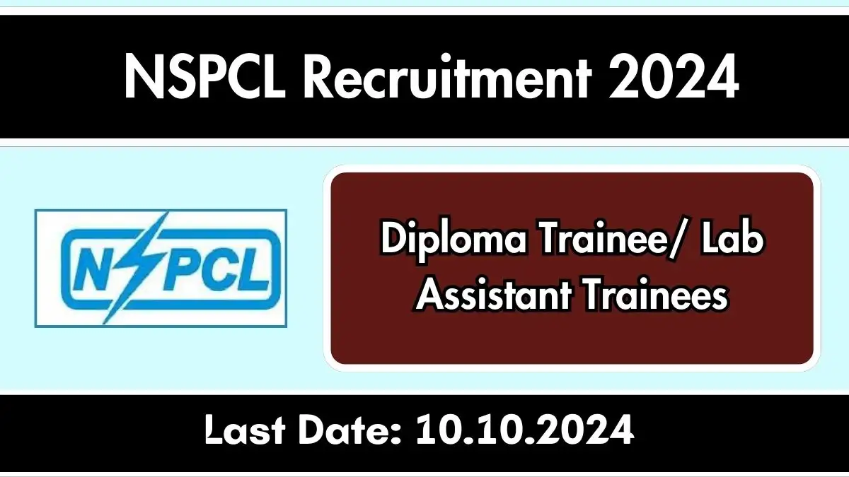 NSPCL Recruitment 2024: New Opportunities Available Vacancies, Positions, Qualifications, and Application Process