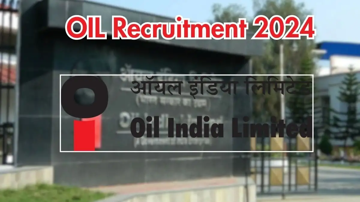 OIL Recruitment 2024: New Notification Released – Check Post Details, Vacancies, Salary, Qualifications, Age Limit, and Application Process