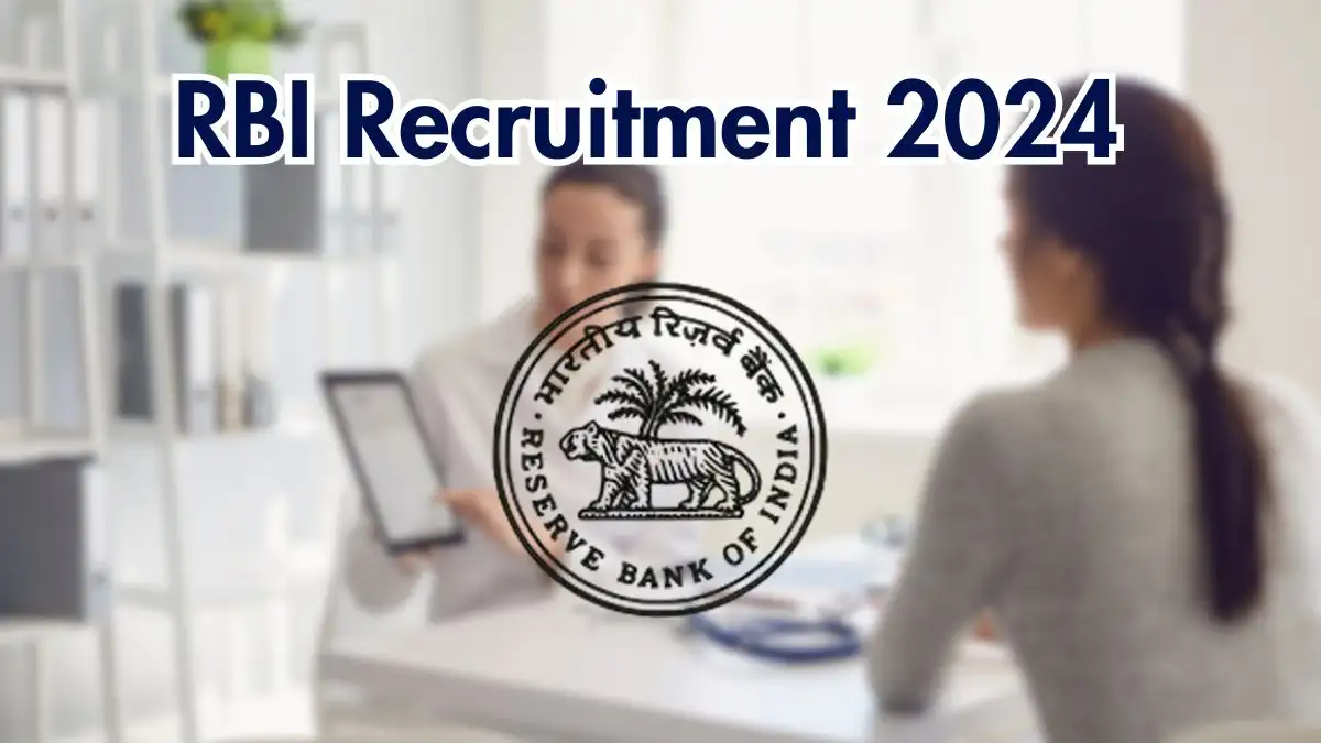 RBI Recruitment 2024 New Vacancies Out, Check Post, Qualification and Application Procedure