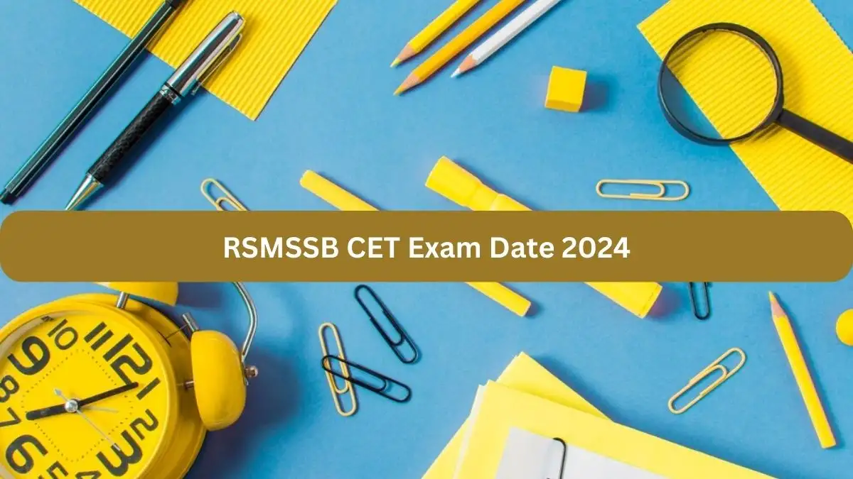 RSMSSB CET Exam Date for 2024 and related details can be found on the official website, rsmssb.rajasthan.gov.in