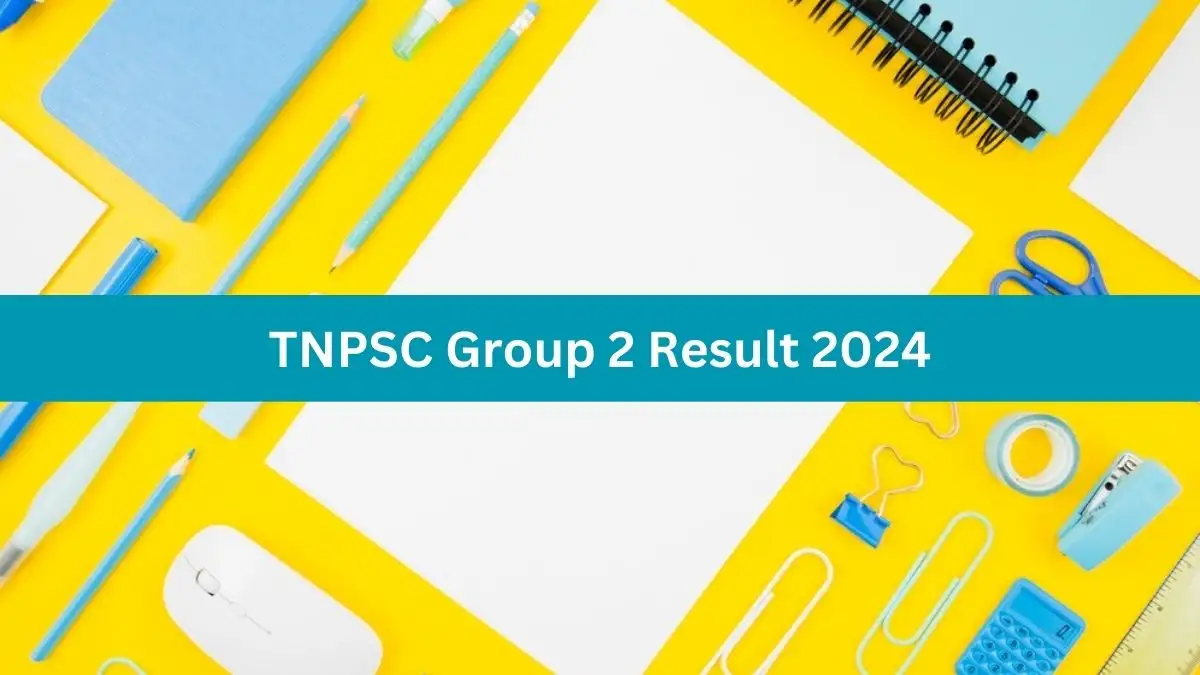 TNPSC Group 2 Result 2024 Announced, How to Check the Result at tnpsc.gov.in