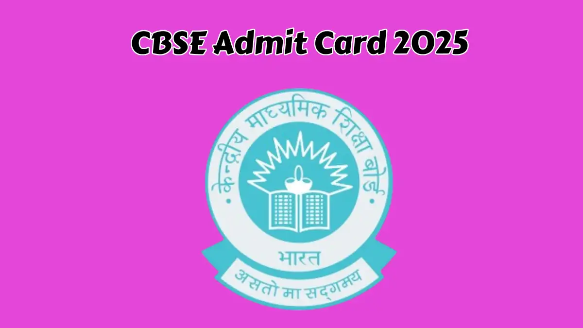 CBSE Admit Card 2025 at cbse.gov.in PDF Download CBSE 12th Class Hall Ticket