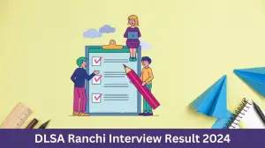 DLSA Ranchi Para Legal Volunteer Result 2024 Announced, How to Check the Result ...