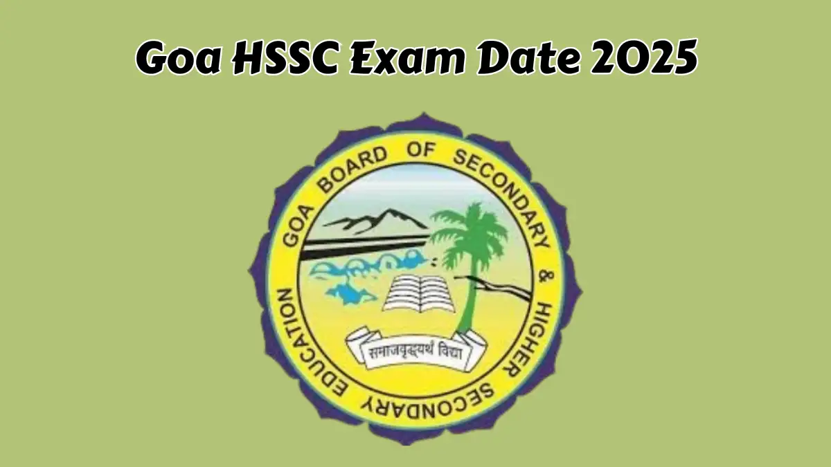 Goa HSSC Exam Date 2025 at gbshse.in Check Revised Goa Board 12th TimeTable Link Here