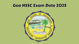 Goa HSSC Exam Date 2025 at gbshse.in Check Revised Goa Board 12th TimeTable Link...