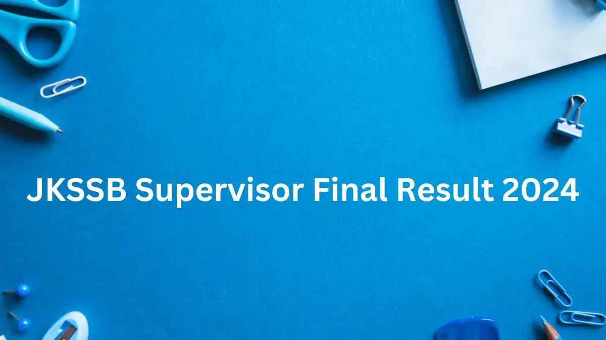 JKSSB Supervisor Final Result 2024 Download Results at jkssb.nic.in