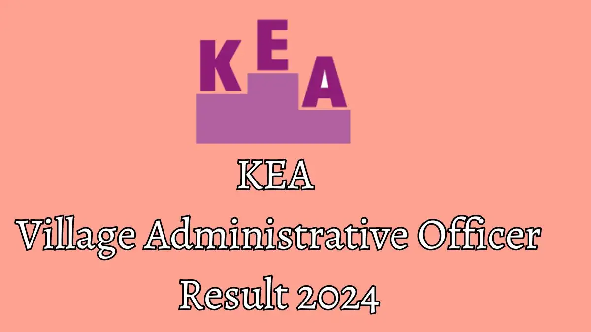 KEA Result 2024 To Be Released at cetonline.karnataka.gov.in Download the Result for the Village Administrative Officer