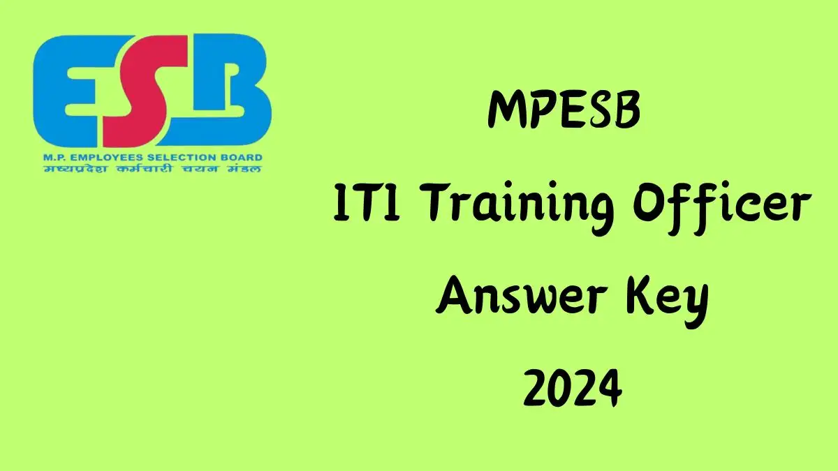 MPESB Answer Key 2024 for ITI Training Officer is Now Available for Download at esb.mp.gov.in