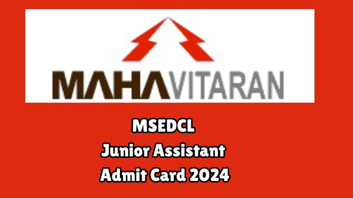 MSEDCL Junior Assistant Admit Card 2024 Out Download Admit Card Here at mahadiscom.in