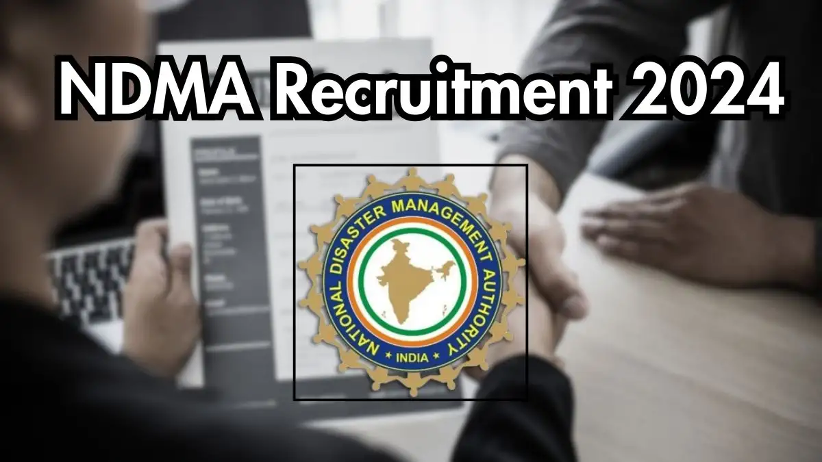 NDMA Recruitment 2024: Monthly Salary Up to 1,00,000, Check Posts, Vacancies, Qualifications, Age Limit, Selection Process, and How to Apply