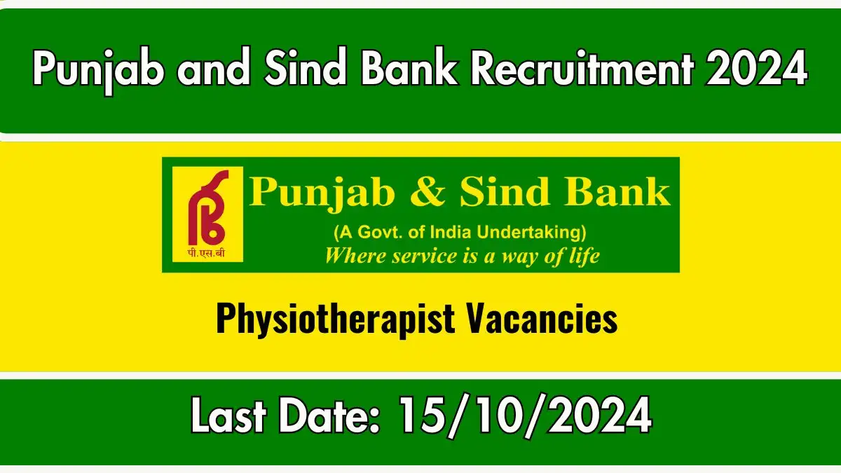 Punjab and Sind Bank Recruitment 2024: New Notification Released – Check Posts, Vacancies, Salary, Qualifications, Age Limit, and Application Process