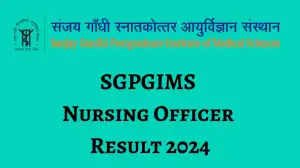 SGPGIMS Nursing Officer Result 2024 Announced, How to Check the Result at sgpgim...