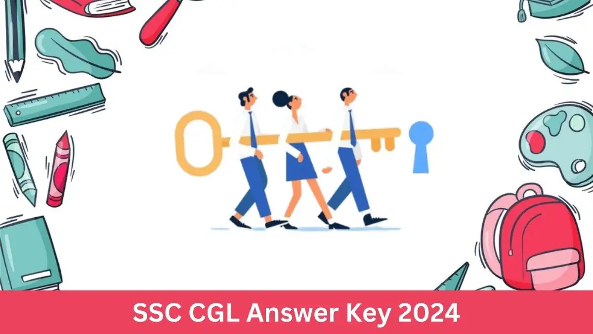 SSC Answer Key 2024 for CGL is now available for download at ssc.gov.in