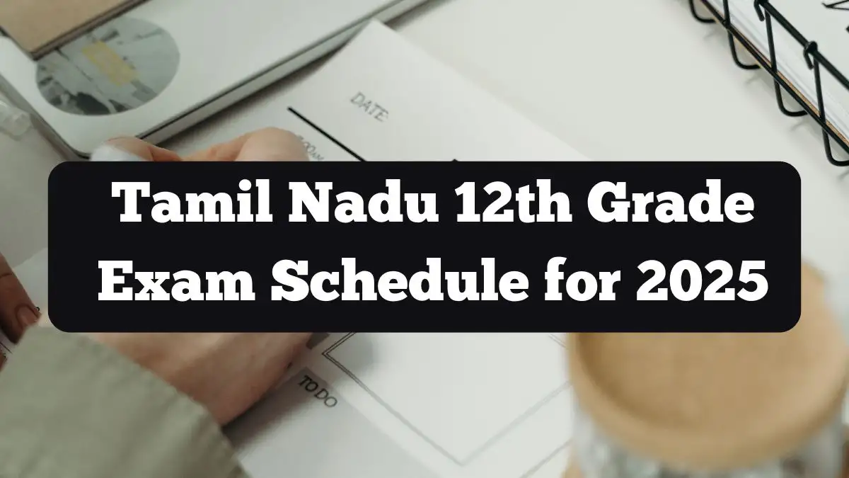 Tamil Nadu 12th Grade Exam Schedule for 2025 Released: Check Dates