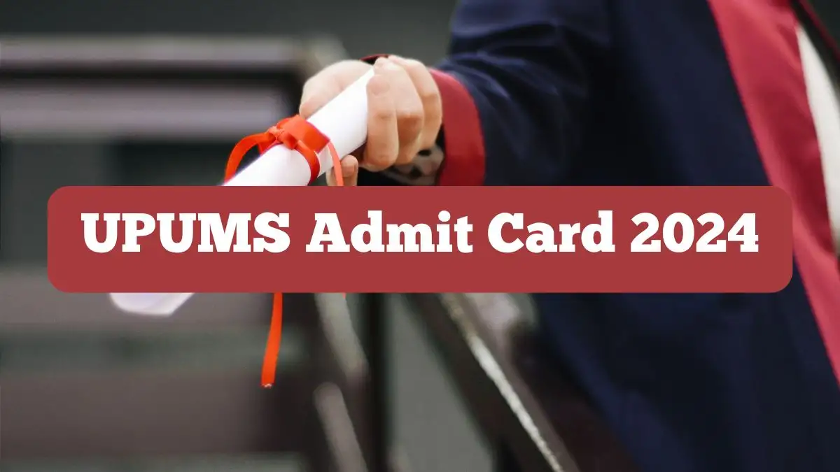 UPUMS 2024 Admit Card Released: Download Your Exam Hall Ticket Here