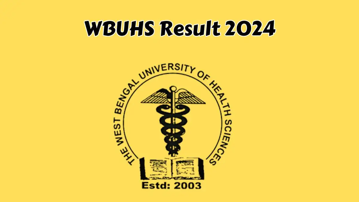 WBUHS Result 2024 (Announced) @ wbuhs.ac.in Check Result of B.Sc. (Operation Theatre Technology) Check Here