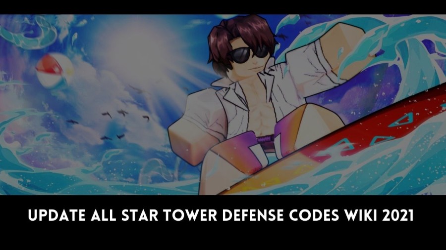 Update All Star Tower Defense Codes Wiki 2021 Check the Active Star Tower Defense Codes October 2021