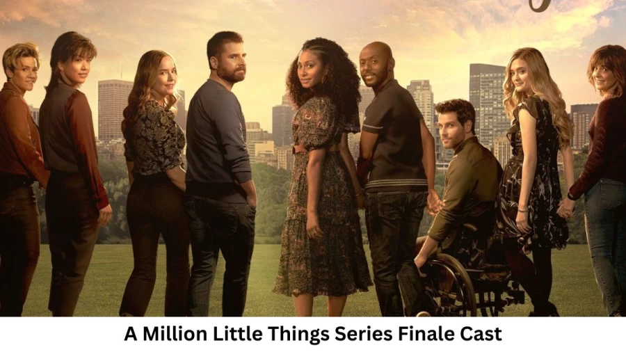A Million Little Things Series Finale Cast, Where to Watch A Million - When Is A Million Little Things Season Finale
