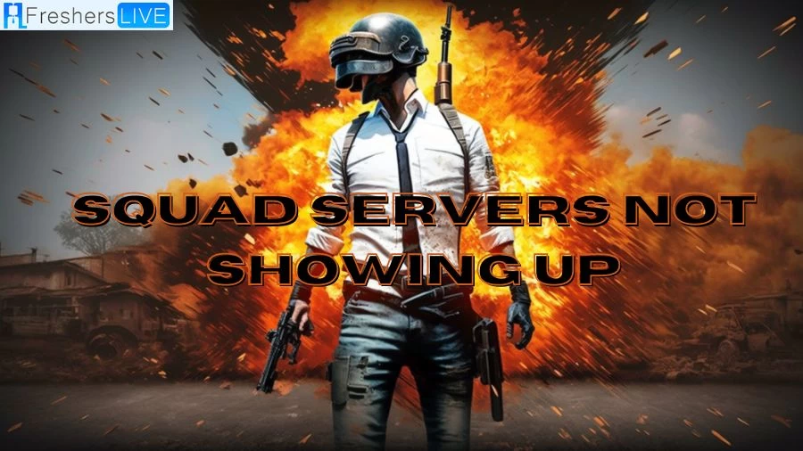 Why Are Squad Servers Not Showing Up? How To Fix Squad Servers Not