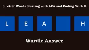 5 Letter Words Starting with LEA and Ending With H All Words List