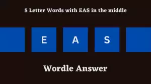 5 Letter Words with EAS in the middle All Words List